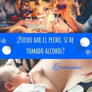 ¿Puedo dar el pecho si he tomado alcohol?